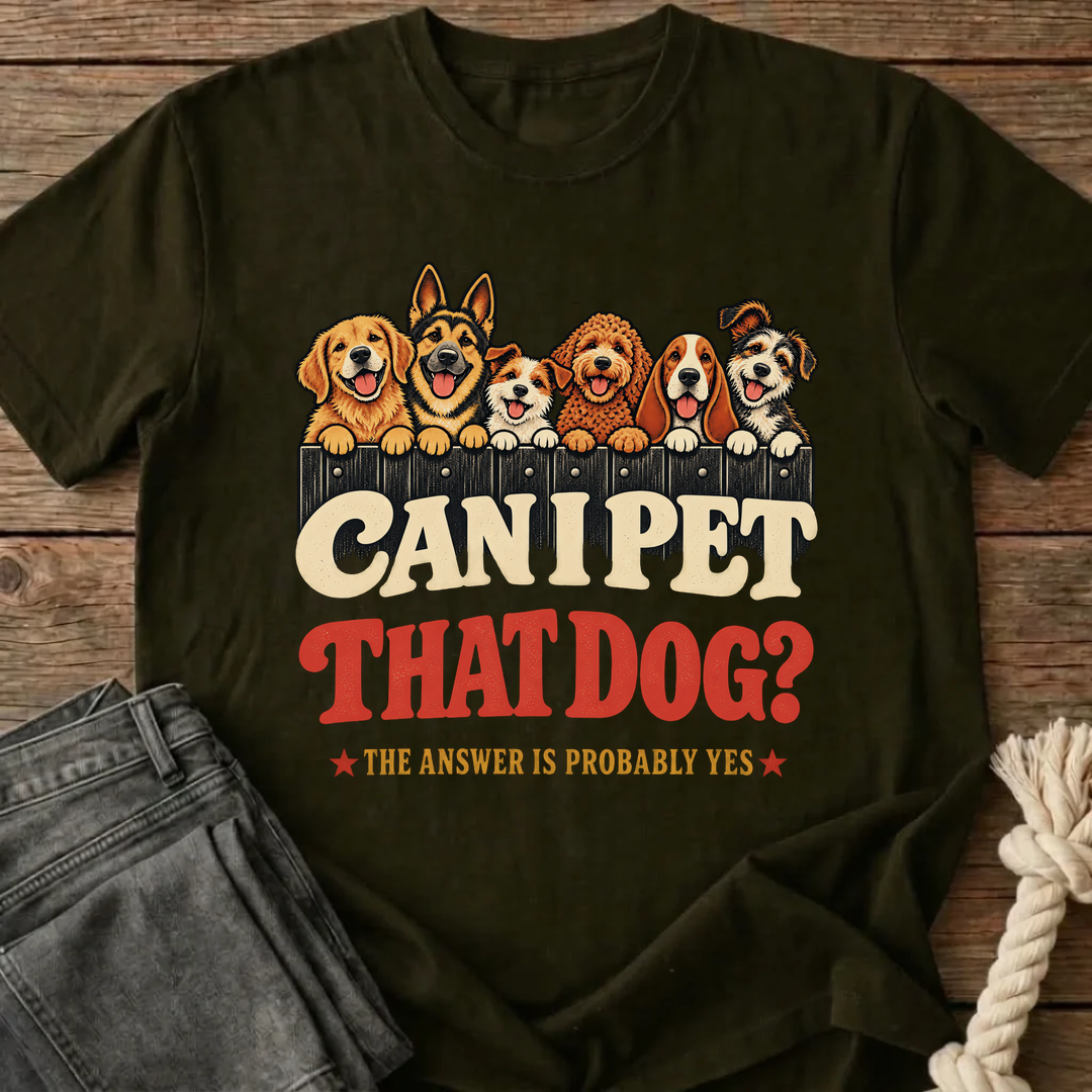 Can I Pet That Dog T-Shirt - Olive Green
