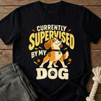 Currently Supervised By My Dog T-Shirt - Black